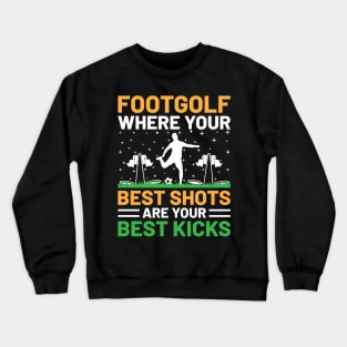 Footgolf Player Foot Golf Playing Footgolfers Footgolfing Crewneck Sweatshirt